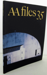 AA files  No.35 : ANNALS OF THE ARCHITECTURAL ASSSOCIATIN SCHOOL OF ARCHITECTURE/