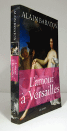 L'amour a? Versailles/【ヴェルサイユの女たち】