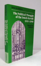 The political thought of the Dutch revolt, 1555-1590/