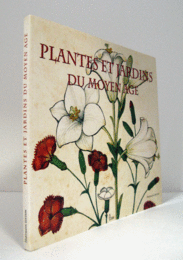 Plantes et jardins du Moyen Age/【中世における植物と庭園】