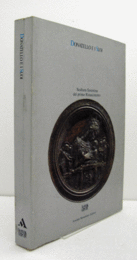 Donatello e i Suoi : scultura fiorentina del primo Rinascimento/【ドナッテロ：初期ルネサンスのフィレンツェ彫刻】