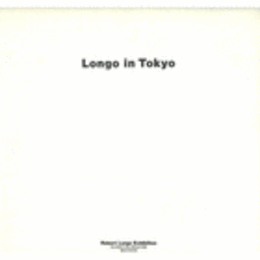 Ｒｏｂｅｒｔ　Ｌｏｎｇｏ　Ｅｘｈｉｂｉｔｉｏｎ　ロバート・ロンゴ展目録