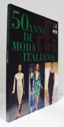 イタリアンモード50年展/50 anni di moda Italiana