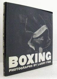 Boxing：　photographs by Larry Fink ; essay by Bert Randolph Sugar ; introduction by Andy Grundberg/