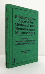 Bibliographic access to medieval and renaissance manuscripts : a survey of computerized data bases and information services/【中世およびルネサンス期の写本への文献情報アクセス】