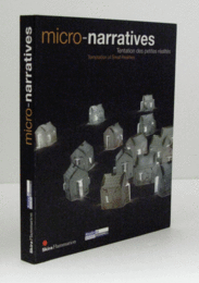 Micro-narratives : tentation des petites r?alit?s ：Micro-narratives : temptation of small realities/