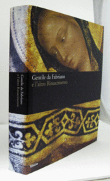 Gentile da Fabriano e l'altro Rinascimento/【ジェンティーレ・ダ・ファブリアーノ研究】