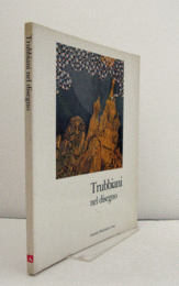 Trubbiani nel disegno : anni cinquanta-novanta/【トゥルビアーニの絵画：1950年代から1990年代】
