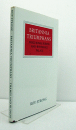 Britannia Triumphans: Inigo Jones, Rubens and Whitehall Palace/