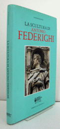 La Scultura Di Antonio Federighi/【アントニオ・フェデリギの彫刻】