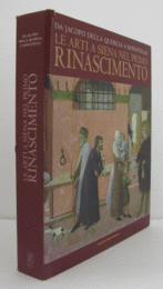 Le arti a Siena nel primo Rinascimento : da Jacopo della Quercia a Donatello/【シエナにおける初期ルネサンスの芸術】