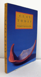 Clay today : contemporary ceramists and their work/