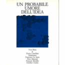 UN PROBABILE UMORE DELL'IDEA./UN PROBABILE UMORE DELL'IDEA展目録