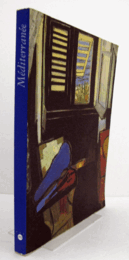 M?diterran?e : de Courbet ? Matisse/【地中海：クールベからマティスまで】