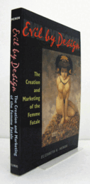 Evil by Design: The Creation and Marketing of the Femme Fatale/【悪意の設計：フェム・ファタールの創造とマーケティング】
