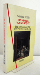 Las Meninas von Vel?zquez : eine Wirkungs- und Rezeptionsgeschichte/【ベラスケスの「ラス・メニーナス」研究】