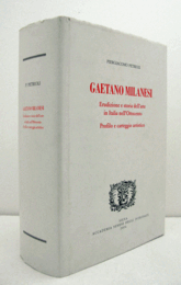 Gaetano Milanesi : erudizione e storia dell'arte in Italia nell'Ottocento : profilo e carteggio artistico/