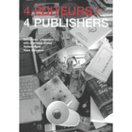 4 EDITEURS/4 PUBLISHERS: IMSCHOOT, UITGEVERS; MFC-MICHELE DIDIER; YELLOW NOW; YVES GEVAERT/４つの出版社展目録