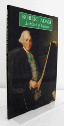 Robert Adam: Architect of Genius/【ロバート・アダム、1728-92年：天才建築家】