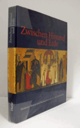 ZWISCHEN HIMMEL UND ERDE: MOSKAUER IKONEN UND BUCHMALEREI DES 14. BIS 16. JAHRHUNDERTS/１４－１６世紀モスクワのイコンとモザイク展目録