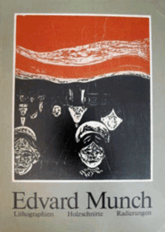 Edvard Munch:Lithographien Holzschnitte Radierungen/ムンク：リトグラフ・エッチング・木版画　展覧会カタログ
