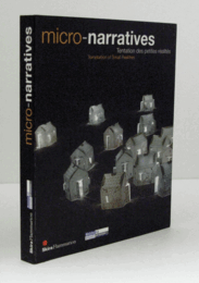Micro-narratives : tentation des petites r?alit?s ：Micro-narratives : temptation of small realities/