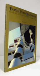 Tropical urban regionalism : building in a South-East Asian city/【熱帯都市のリージョナリズム】