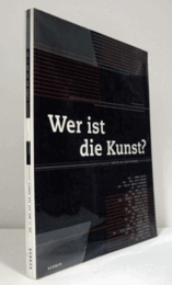 WER IST DIE KUNST