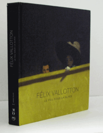 Fe?lix Vallotton : le feu sous la glace/【フェリックス・ヴァロットン】