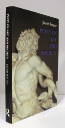 Pliny on art and society : the Elder Pliny's Chapters on the history of art/