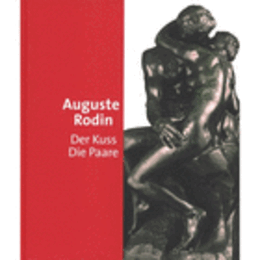 AUGUSTE RODIN: DER KUSS, DIE PAARE/ロダン展目録