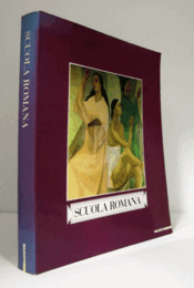 Scuola romana : artisti tra le due guerre/【2つの戦争の間の芸術家】