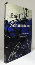 EMIL SCHUMACHER: LETZTE BILDER 1997-1999/エミール・シューマッハ展目録
