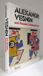 ALEXANDR VESNIN AND RUSSIAN CONSTRUCTIVISM/アレクサンドル・ヴェスニーンとロシア構成主義