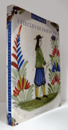 Quimper, trois sie?cles de fai?ences : 1690-1990/【カンペール陶器の 3 世紀: 1690 ～ 1990 年】