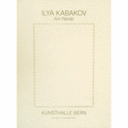 ILYA KABAKOV: AM RANDE./カバコフ展目録