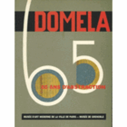DOMELA 65 ANS D ABSTRACTION/セザール・ドメラ展