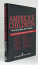 America's children : new generation, new troubles （An Editorials on file book）/