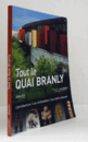 Tout le quai Branly : l'architecture, les civilisations, les chefs-d'oeuvre/【ケ・ブランリ美術館】