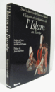 Histoire et civilisation de l'Islam en Europe : Arabes et Turcs en Occident du VIIe au XXe siecle/