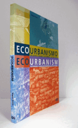 Ecourbanismo : entornos humanos sostenibles : 60 proyectos = Ecourbanism : sustainable human settlements : 60 case studies/【エコアーバニズム】