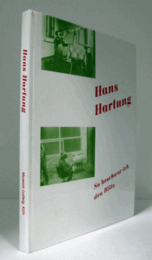HANS HARTUNG: SO BESCHWOR ICH DEN BLITZ -- ARBEITEN AUF PAPIER, 1922-1938; GROSSFORMATIGE BILDER, 1980-1989; WERKSCHAU IM KLEINEN FORMAT, 1922-1989./ハンス・ハルトゥング作品目録
