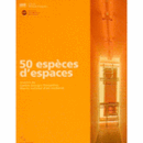 50 ESPECES D'ESPACES: OEUVRES DU CENTRE GEORGES POMPIDOU, MUSEE NATIONAL D'ART MODERNE./ポンピドー・センター・コレクションによる５０の空間展目録