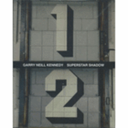 GARRY NEILL KENNEDY SUPERSTAR SHADOW 1984-2005/ギャリー・ニ―ル・ケネディ　スーパースター・シャドウ