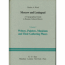 MOSCOW AND LENINGRAD: A TOPOGRAPHICAL GUIDE TO RUSSIAN CULTURAL HISOTRY VOLUME 2/モスクワ、レニングラード　ロシア文化史ガイド　第２巻　芸術家ゆかりの地