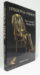 The Passion for Fashion; Three Centuries of Changing Styles/