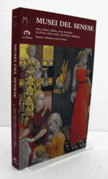 Musei del Senese : Siena, Chianti, Valdelsa, Crete, Val d'Arbia, Val d'Orcia, Monte Amiata, Val di Merse, Valdichiana : itinerari culturali in terra di Siena/【シエナ周辺の博物館】