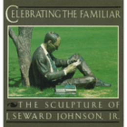 THE SCULPTURE OF J. SEWARD JOHNSON, JR./セワード・ジョンソンの彫刻