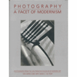 PHOTOGRAPHY : A FACET OF MODERNISM/写真：モダニズムの一面
