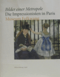 BILDER EINER METROPOLE. DIE IMPRESSIONISTEN IN PARIS/都市の写真　パリの印象派